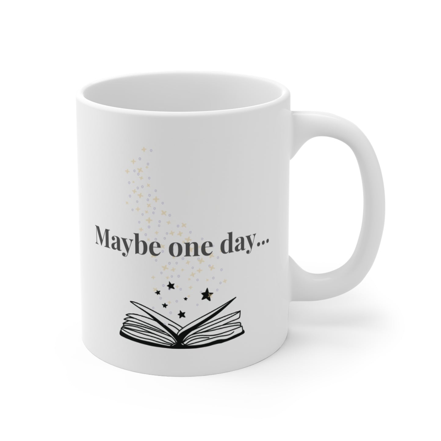 Maybe One Day - Mug 11oz