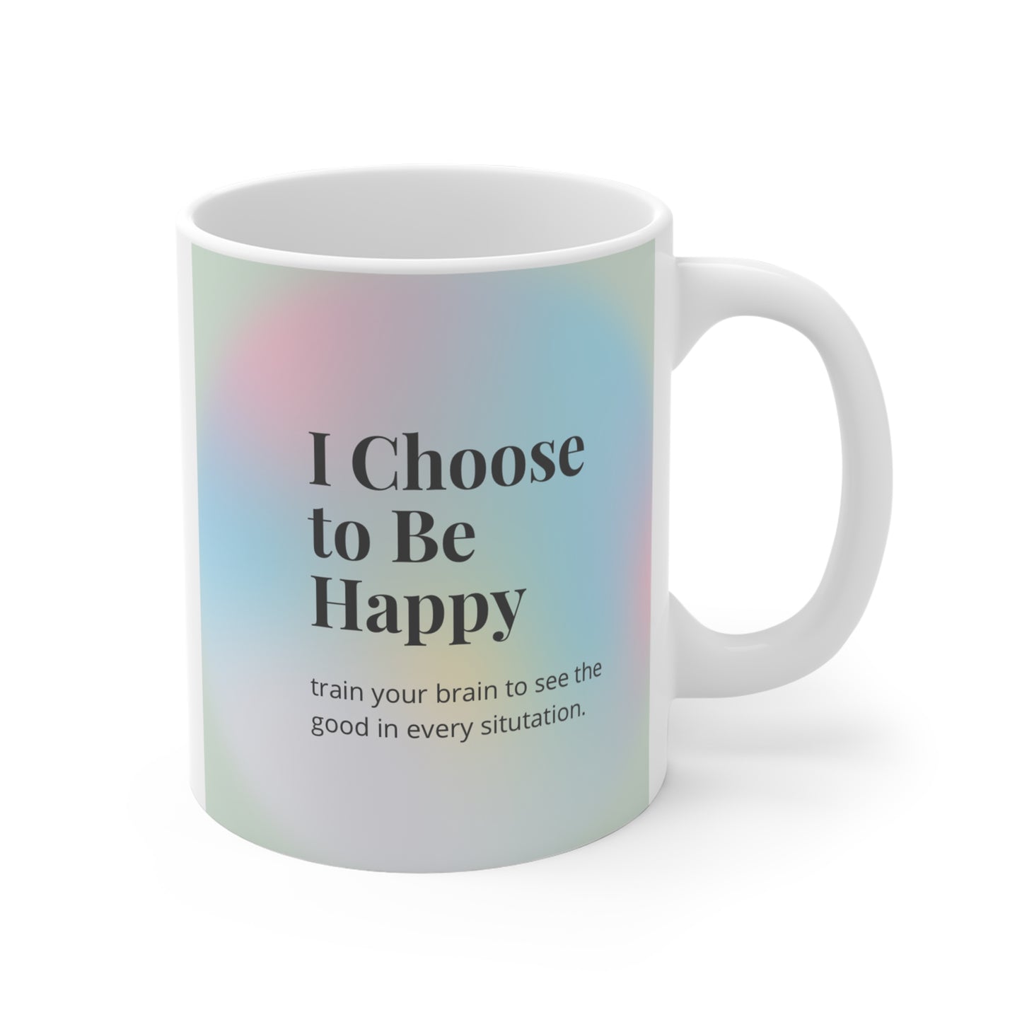 Choose to be Happy - Mug 11oz