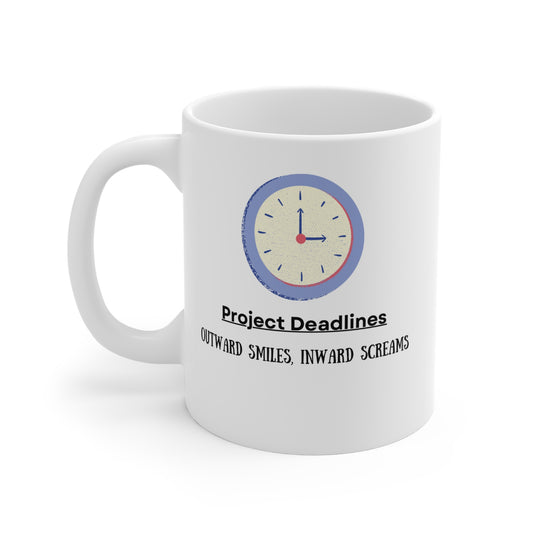 Project Deadlines Mug 11oz