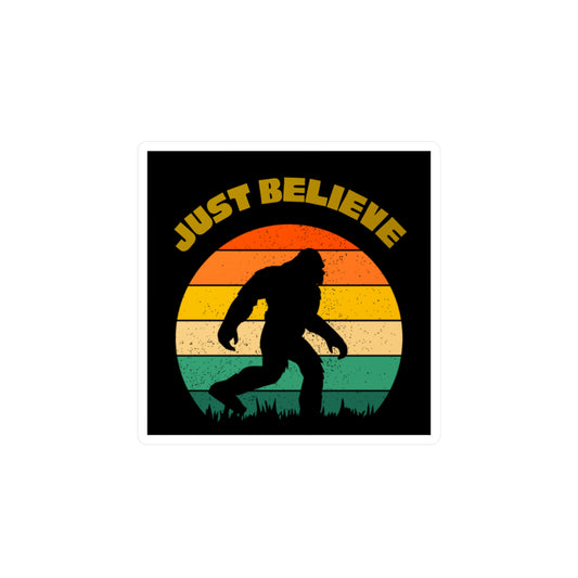 Just Believe Bigfoot - Vinyl Decals