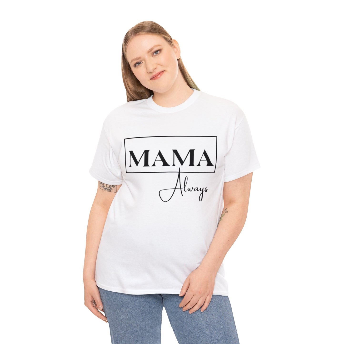 Mama Always - Heavy Cotton Tee