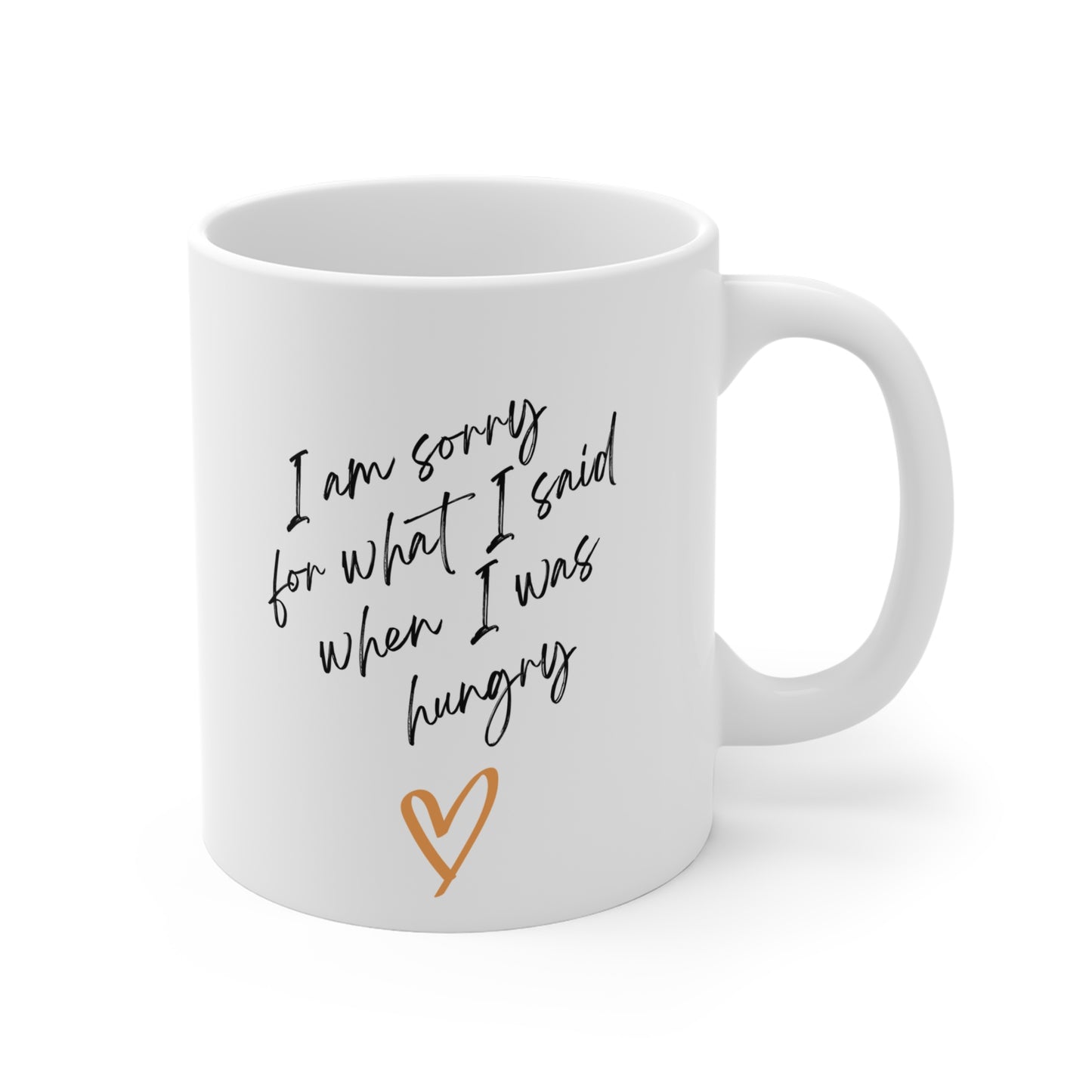 Sorry I Was Hungry - Mug 11oz