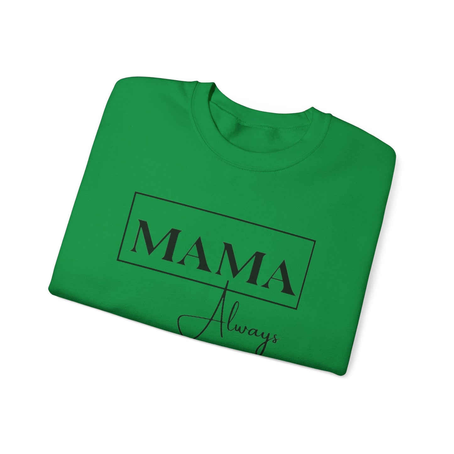 Mama Always - Heavy Blend™ Crewneck Sweatshirt