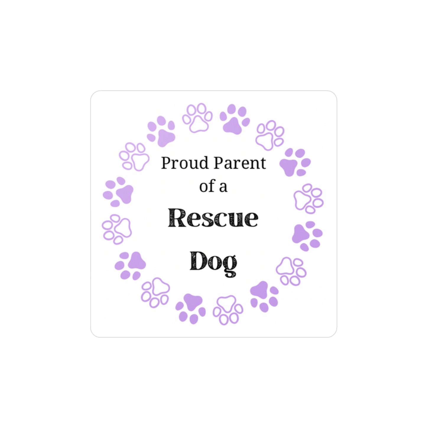 Proud Parent of a Rescue Dog - Vinyl Decal