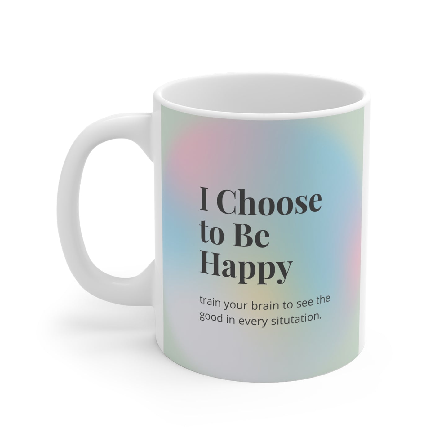 Choose to be Happy - Mug 11oz