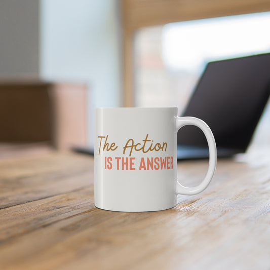 Action is the Answer - Mug 11oz