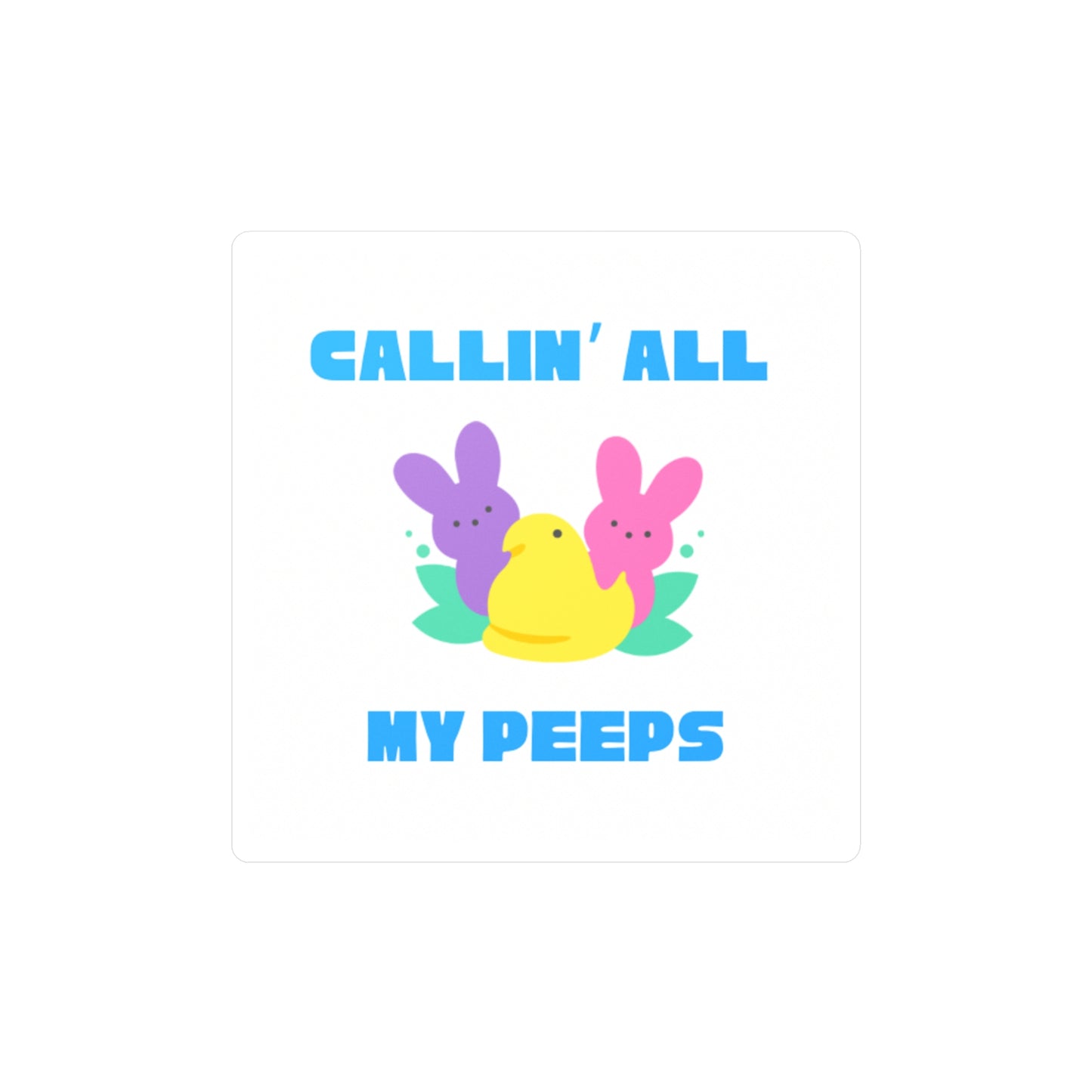 Calling All My Peeps - Vinyl Decals