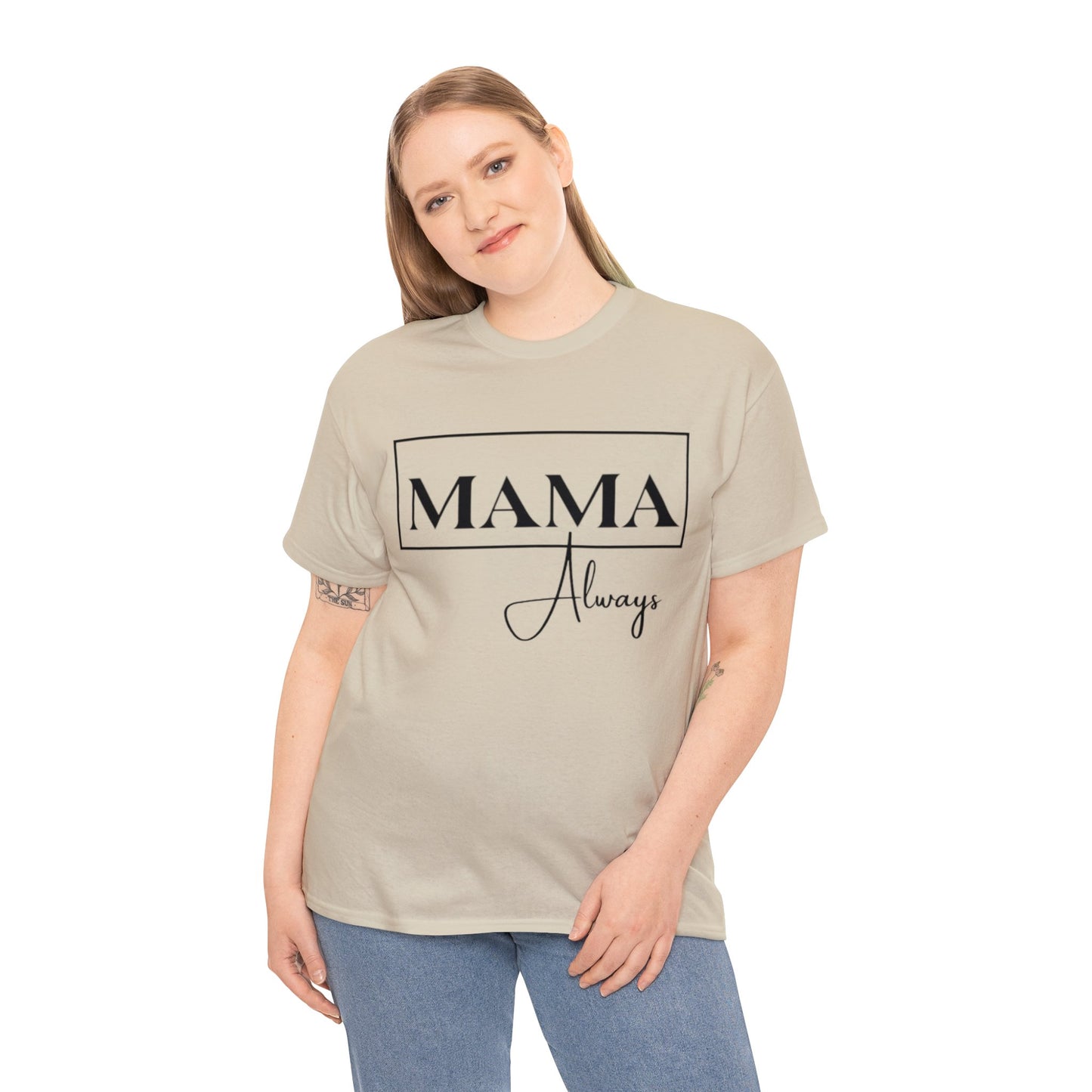 Mama Always - Heavy Cotton Tee