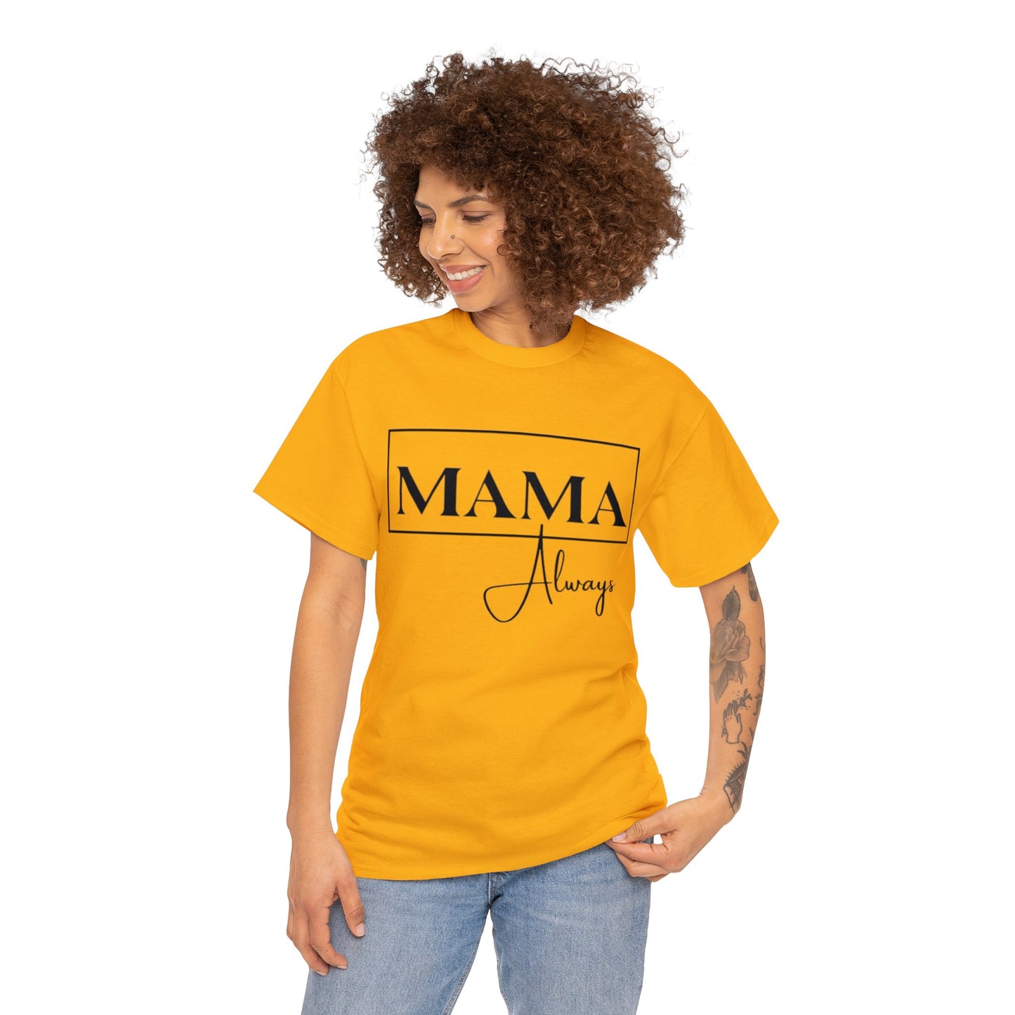 Mama Always - Heavy Cotton Tee