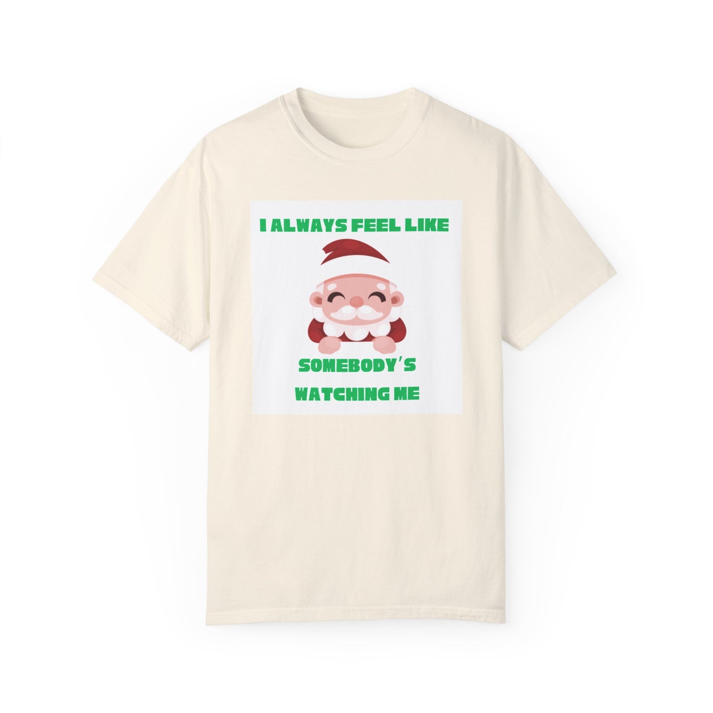 Santa is Watching - Unisex Garment-Dyed T-shirt